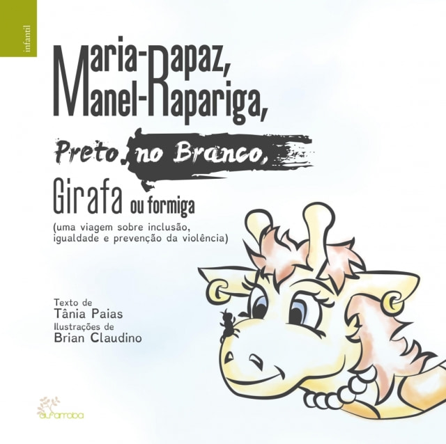 Maria-Rapaz, Manel-Rapariga, Preto no Branco, Girafa ou Formiga