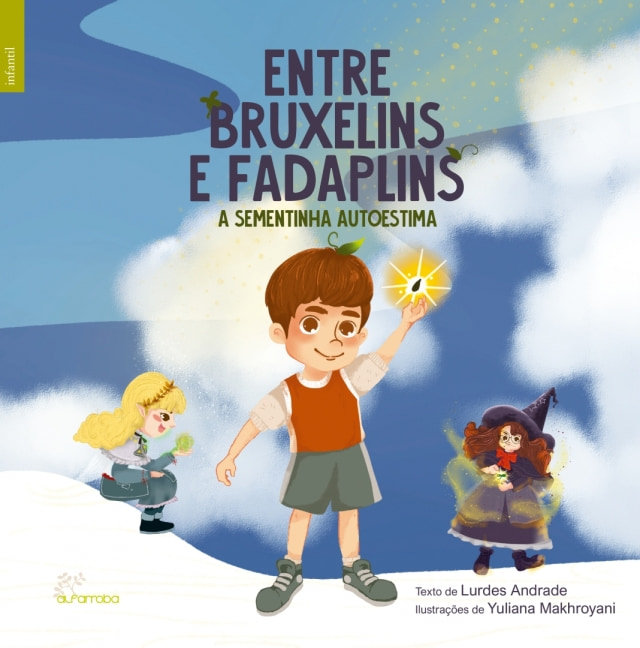 Entre Bruxelins e Fadaplins - A sementinha autoestima