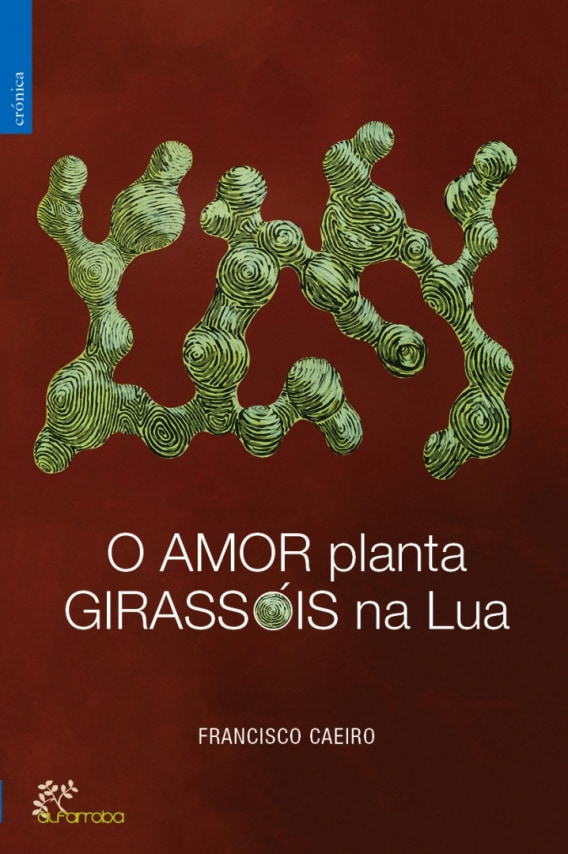 O amor planta
girassóis na Lua