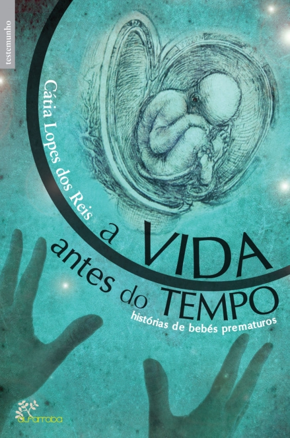 A vida antes do tempo: histórias de bebés prematuros